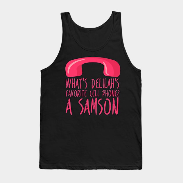 What's Delilah's Favorite Cell Phone? A Samson Tank Top by EdifyEra